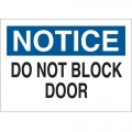Brady 69091 Door Sign, Legend: NOTICE - DO NOT BLOCK DOOR, 10